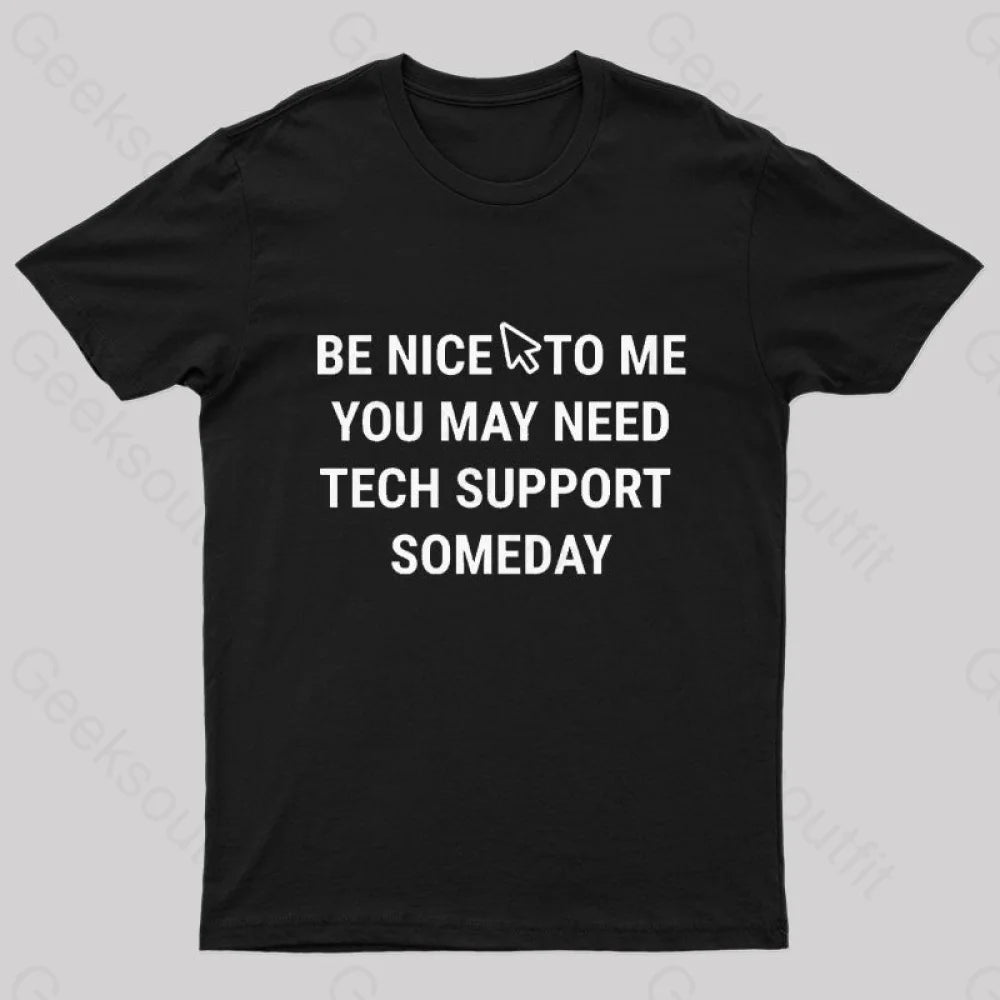 Be Nice Tech Support T-Shirt Black / S