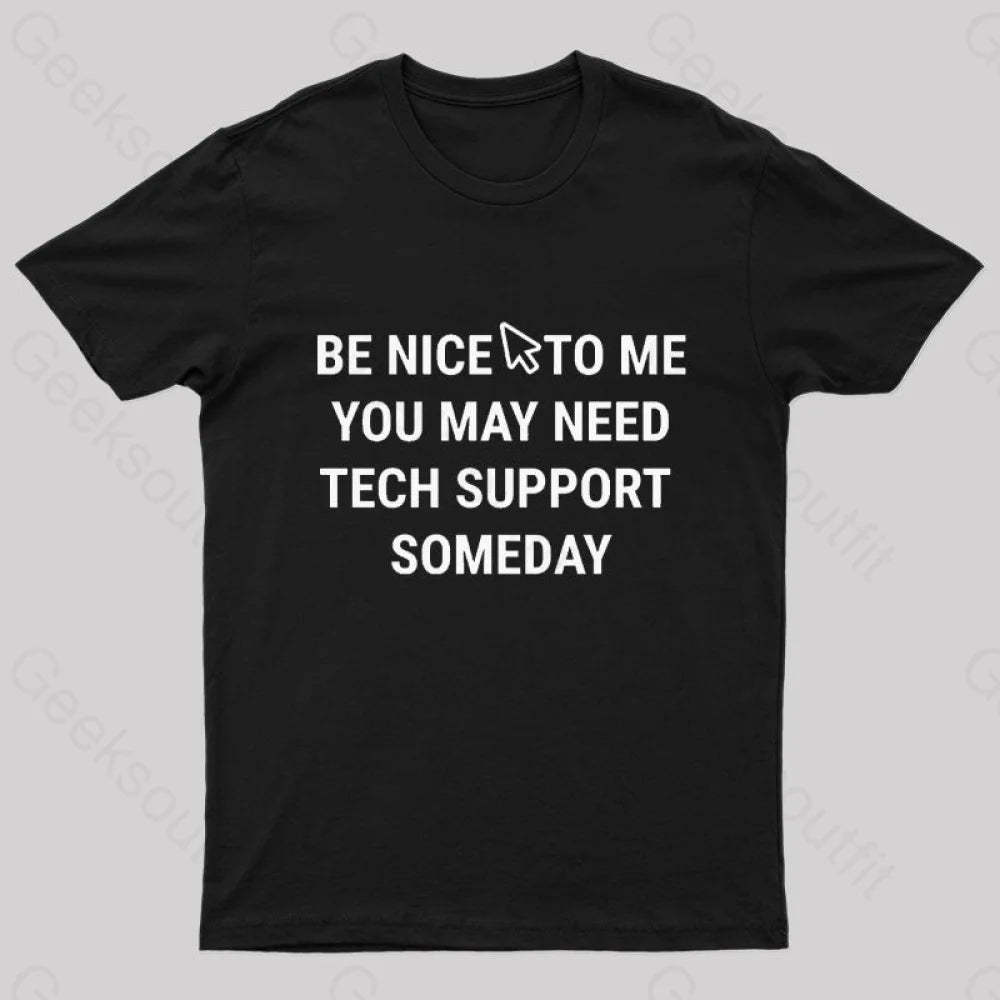 Be Nice Tech Support T-Shirt Black / S