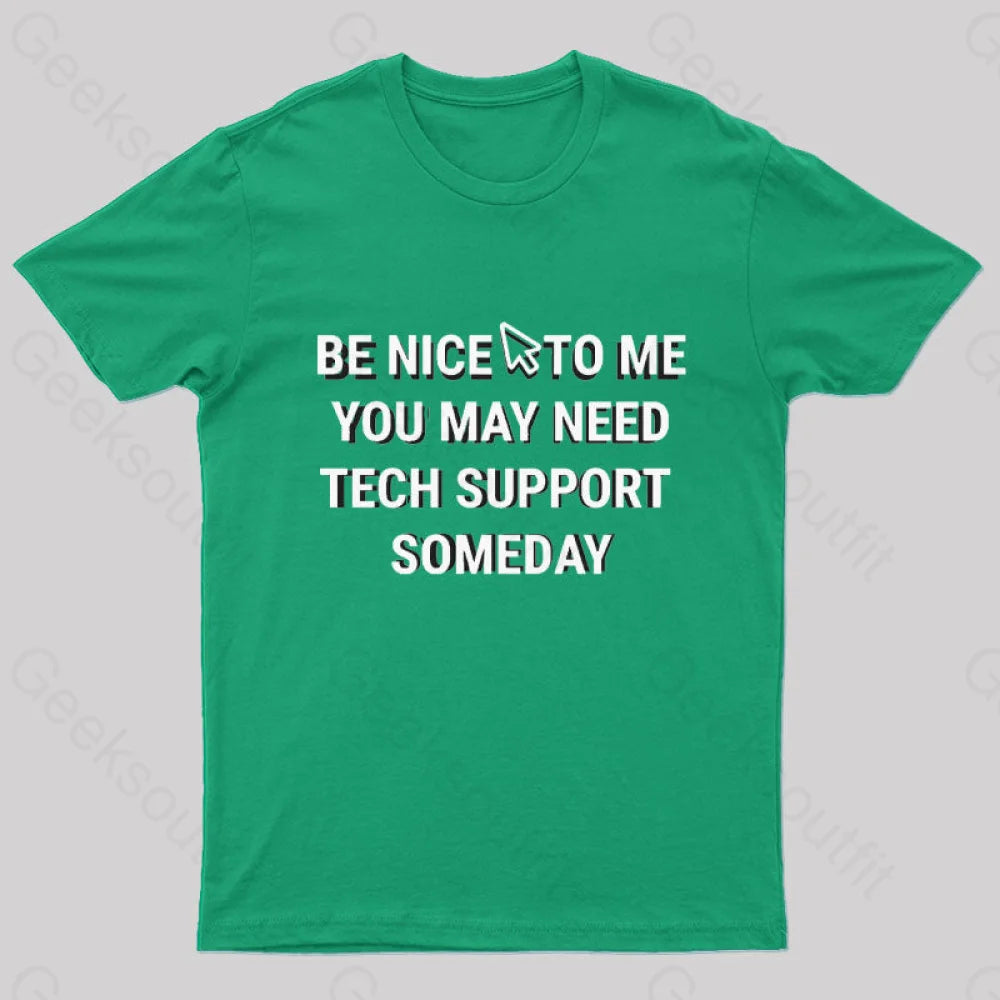 Be Nice Tech Support T-Shirt Green / S