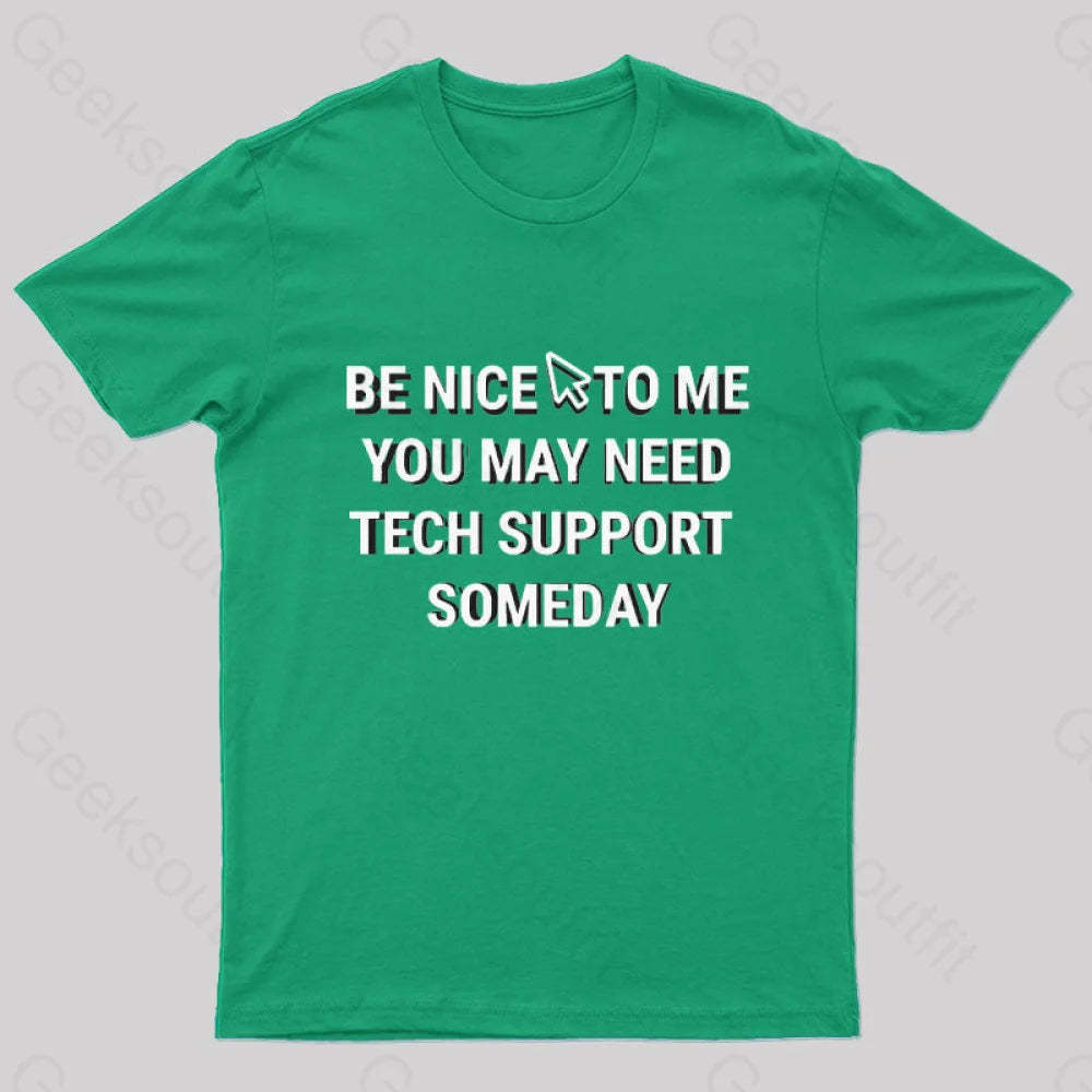 Be Nice Tech Support T-Shirt Green / S