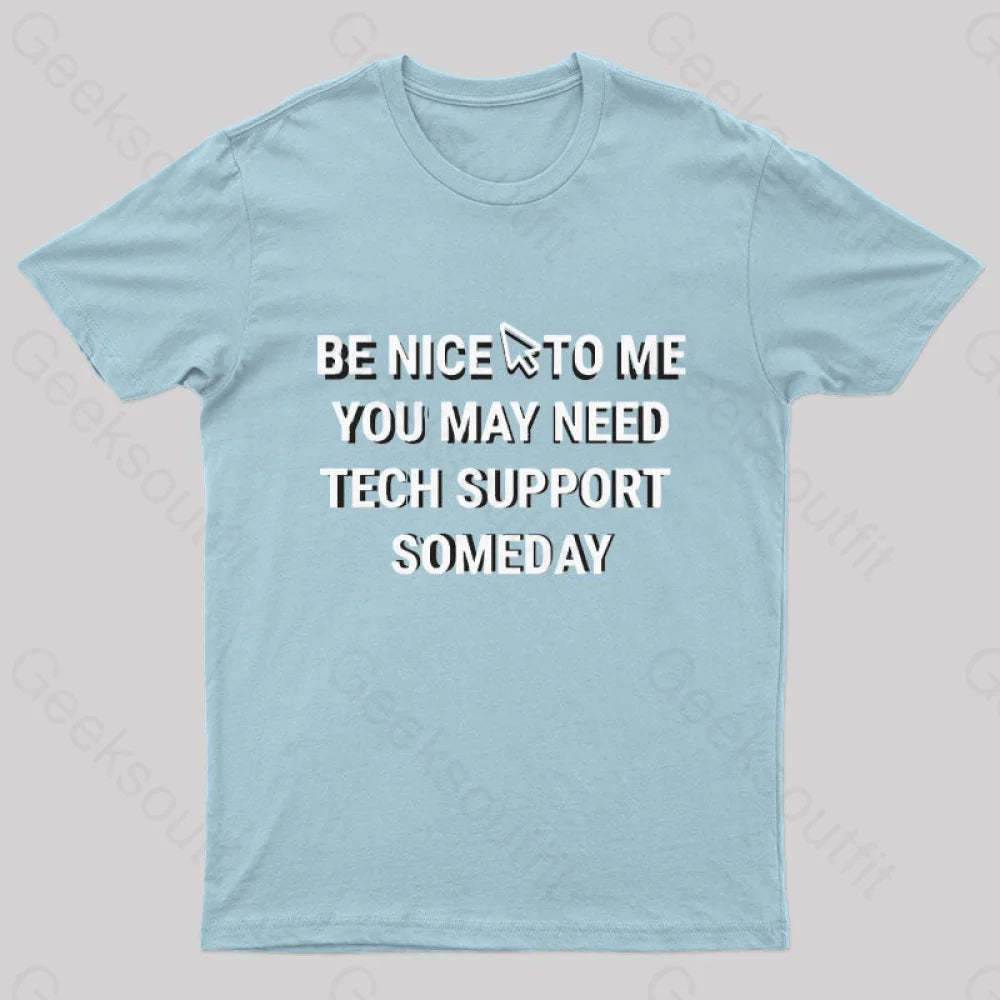 Be Nice Tech Support T-Shirt Light Blue / S