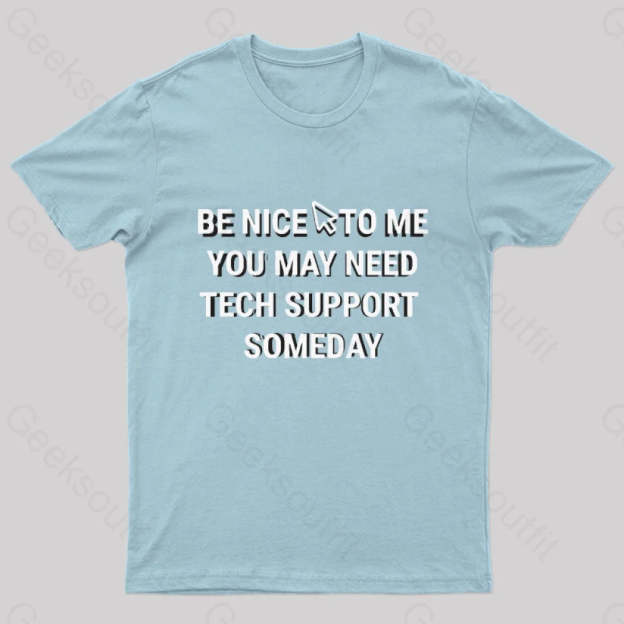 Be Nice Tech Support T-Shirt Light Blue / S