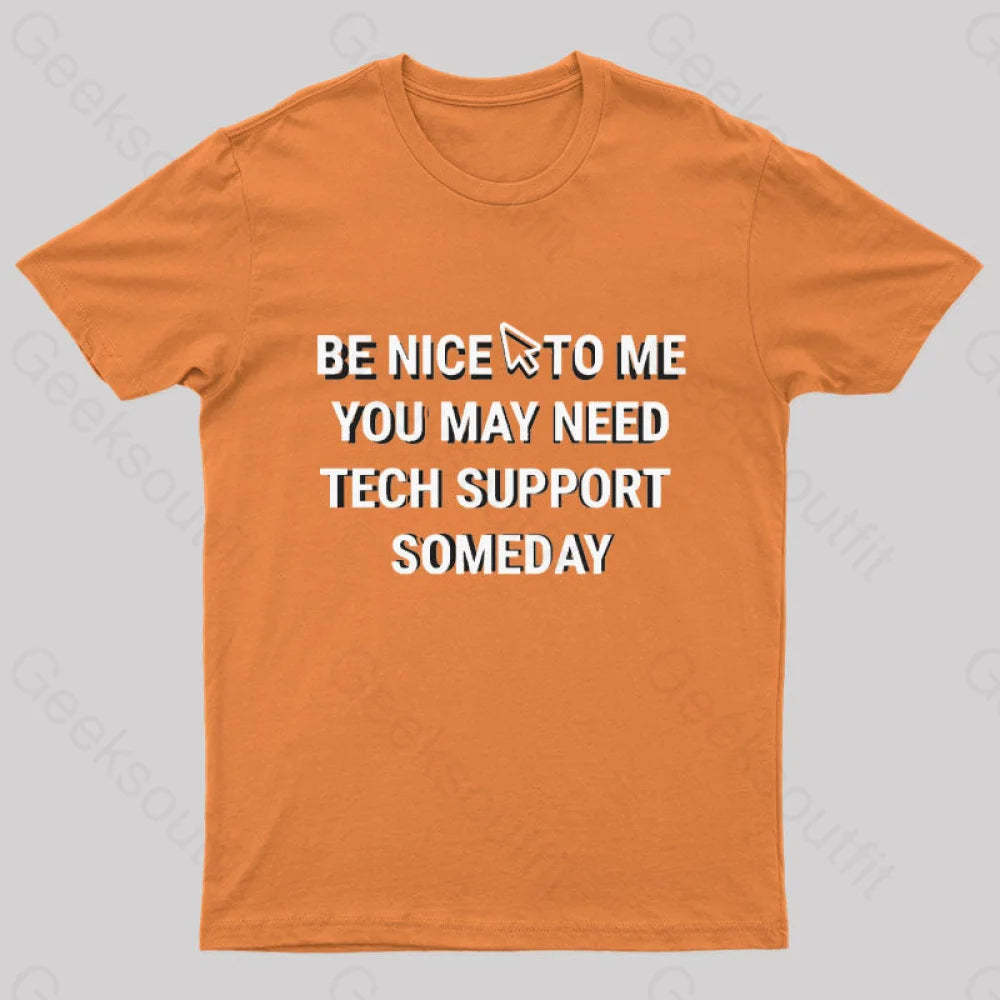 Be Nice Tech Support T-Shirt Orange / S