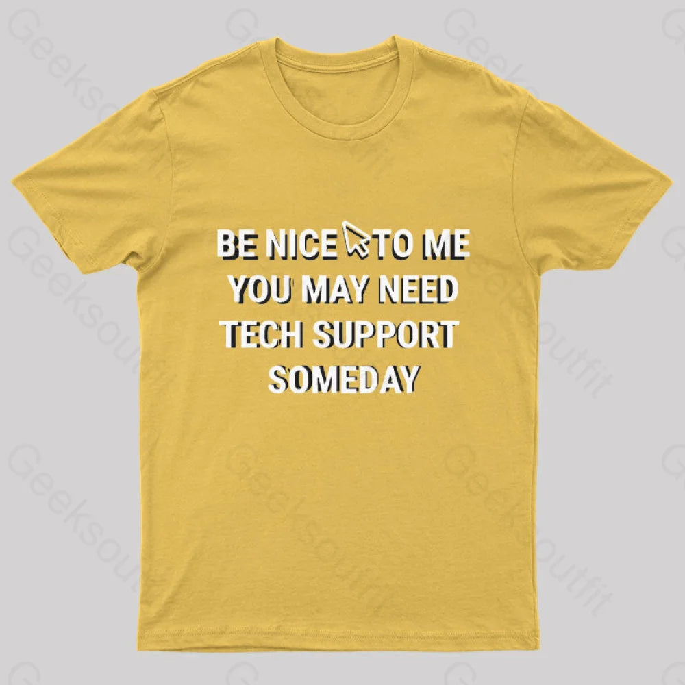Be Nice Tech Support T-Shirt Yellow / S