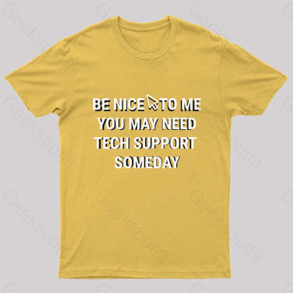 Be Nice Tech Support T-Shirt Yellow / S