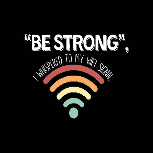 Be Strong I Whispered To My Wifi Signal Nerd T-Shirt