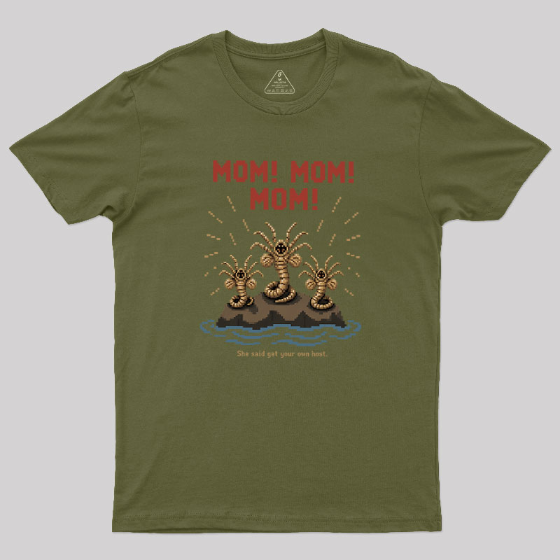 She Said Get Your Own Host Geek T-Shirt
