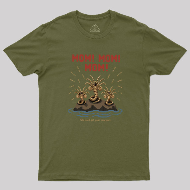She Said Get Your Own Host Geek T-Shirt