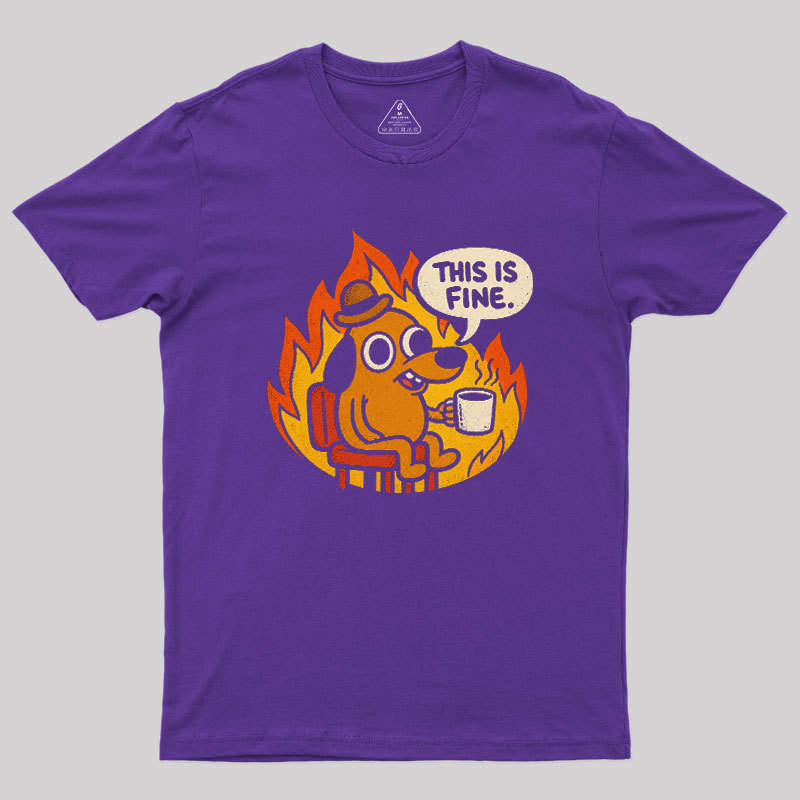 This is Fine Meme Geek T-Shirt