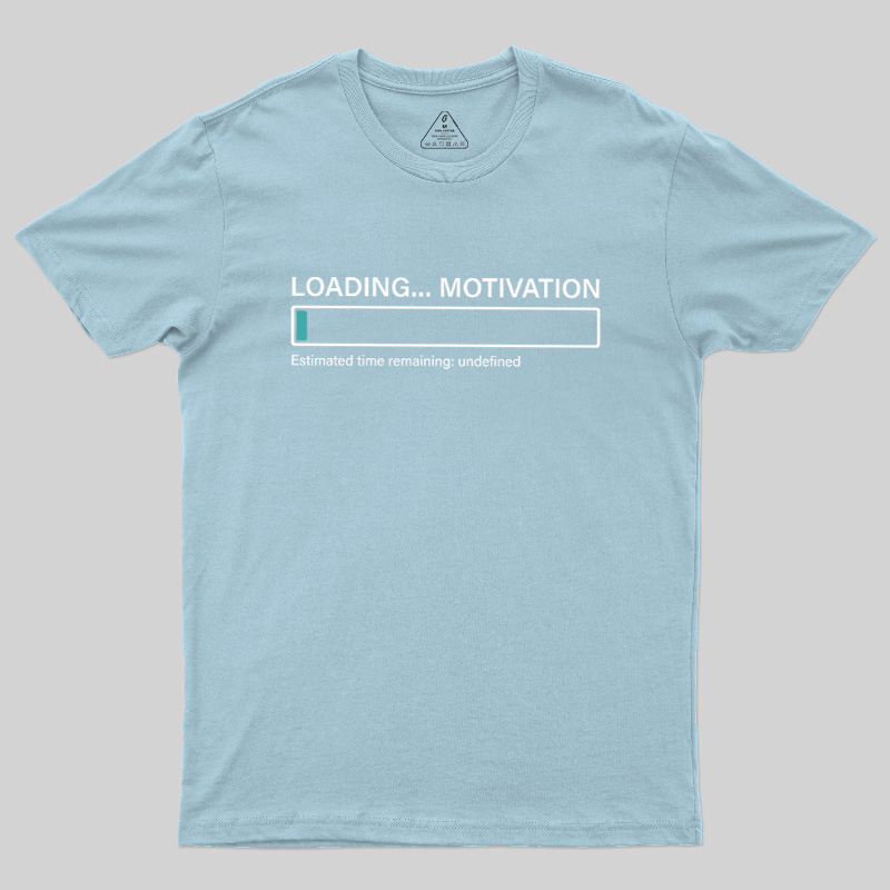 Loading Motivation Geek T-Shirt