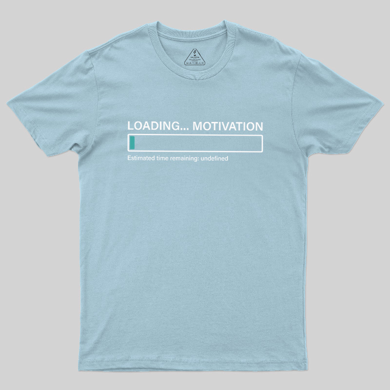 Loading Motivation Geek T-Shirt