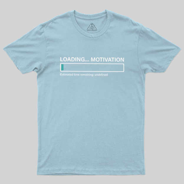 Loading Motivation Geek T-Shirt