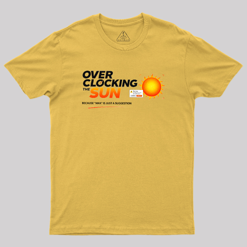 Overclocking The Sun Geek T-Shirt