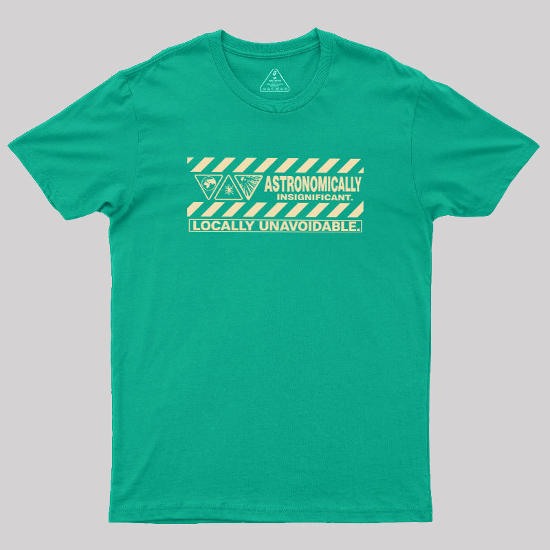 Locally Unavoidable Geek T-Shirt