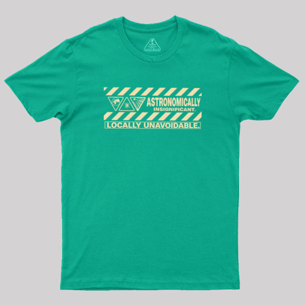 Locally Unavoidable Geek T-Shirt