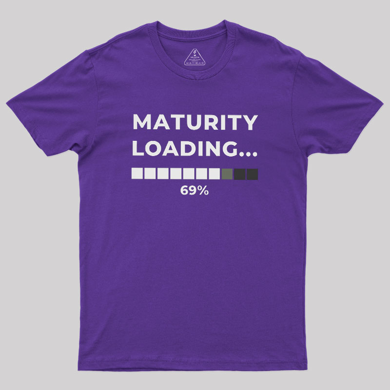 Maturity Loading Geek T-Shirt