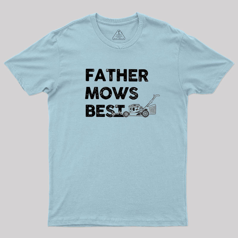 Father Mows Best Geek T-Shirt