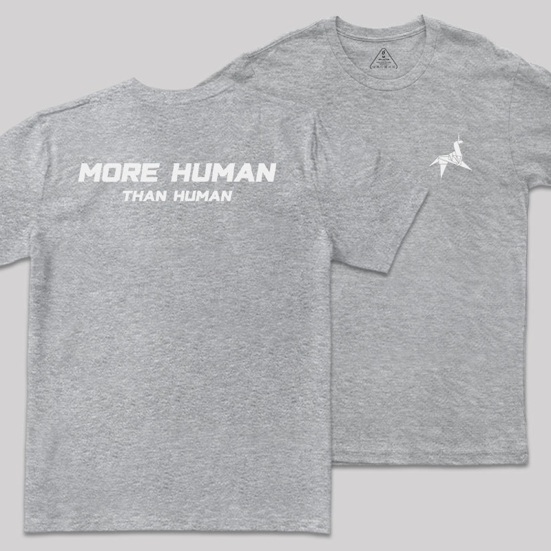 More Human Than Human Geek T-Shirt