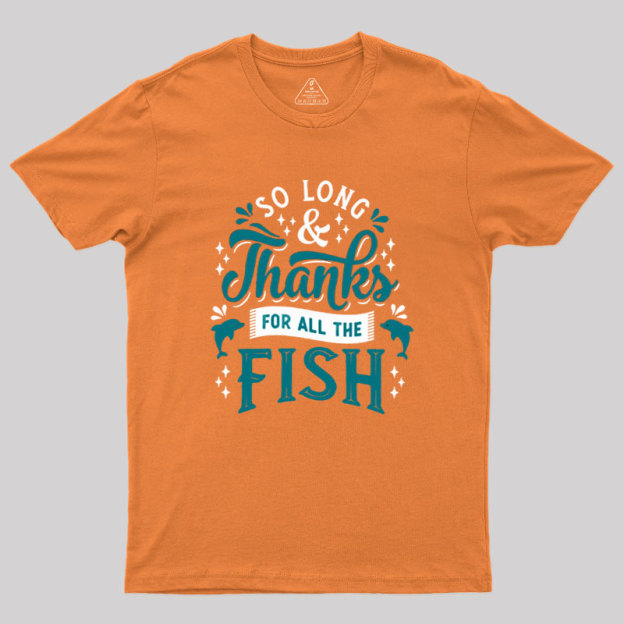 So Long and Thanks Geek T-Shirt