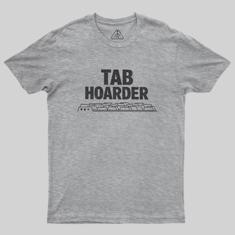 Tab Hoarder Geek T-Shirt