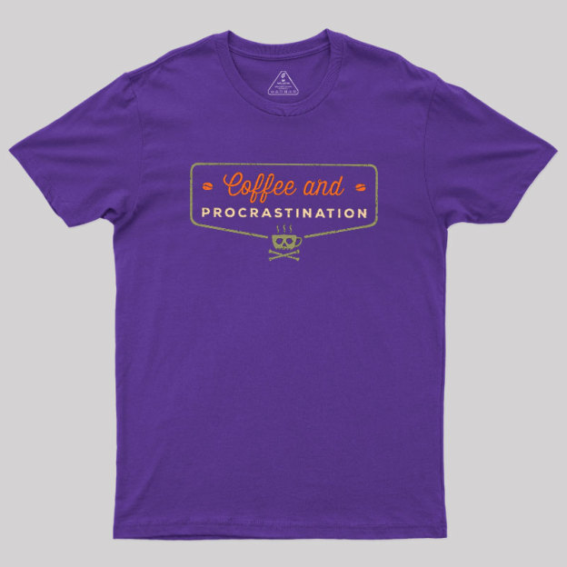 Coffee & Procrastination Geek T-Shirt