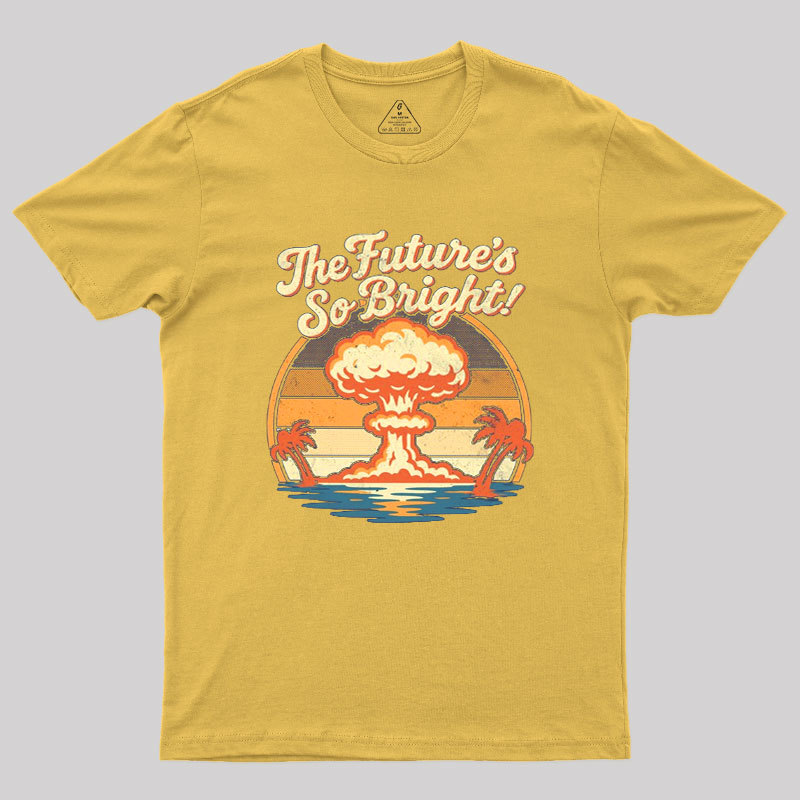 The Future's So Bright Geek T-Shirt
