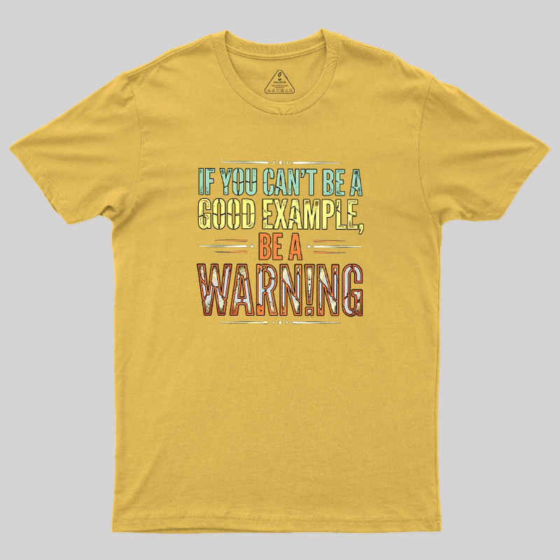 The?Warning?Quote Geek T-Shirt