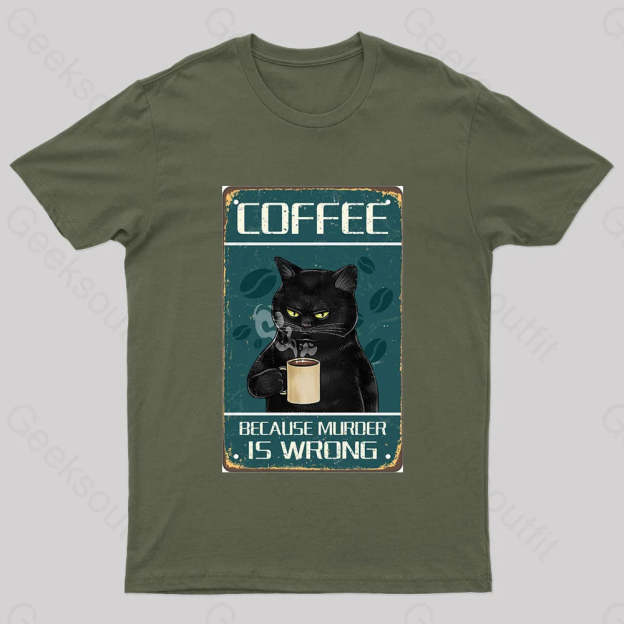 Because Murder Is Wrong Nerd T-Shirt Army Green / S
