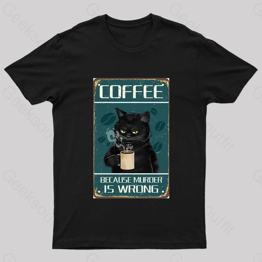 Because Murder Is Wrong Nerd T-Shirt Black / S