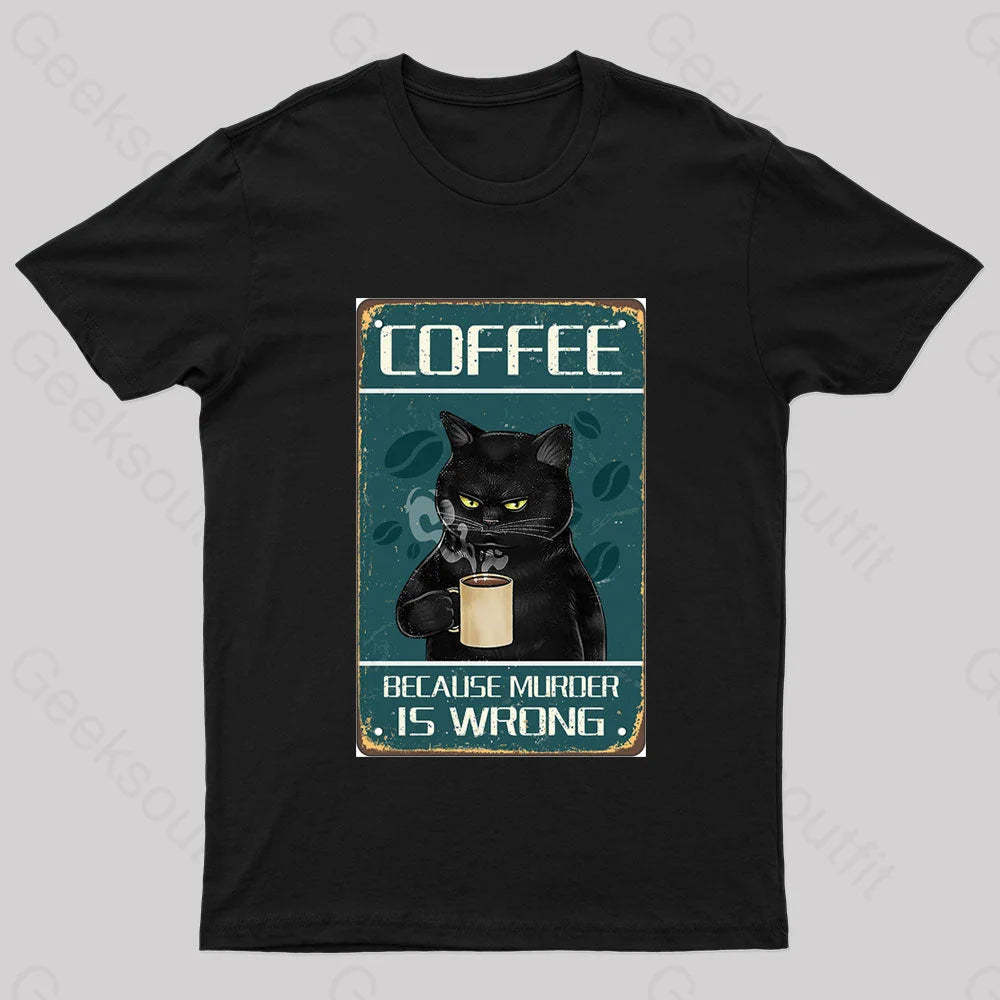 Because Murder Is Wrong Nerd T-Shirt Black / S