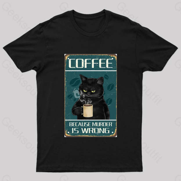 Because Murder Is Wrong Nerd T-Shirt Black / S