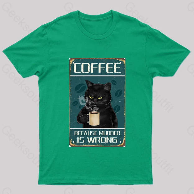 Because Murder Is Wrong Nerd T-Shirt Green / S