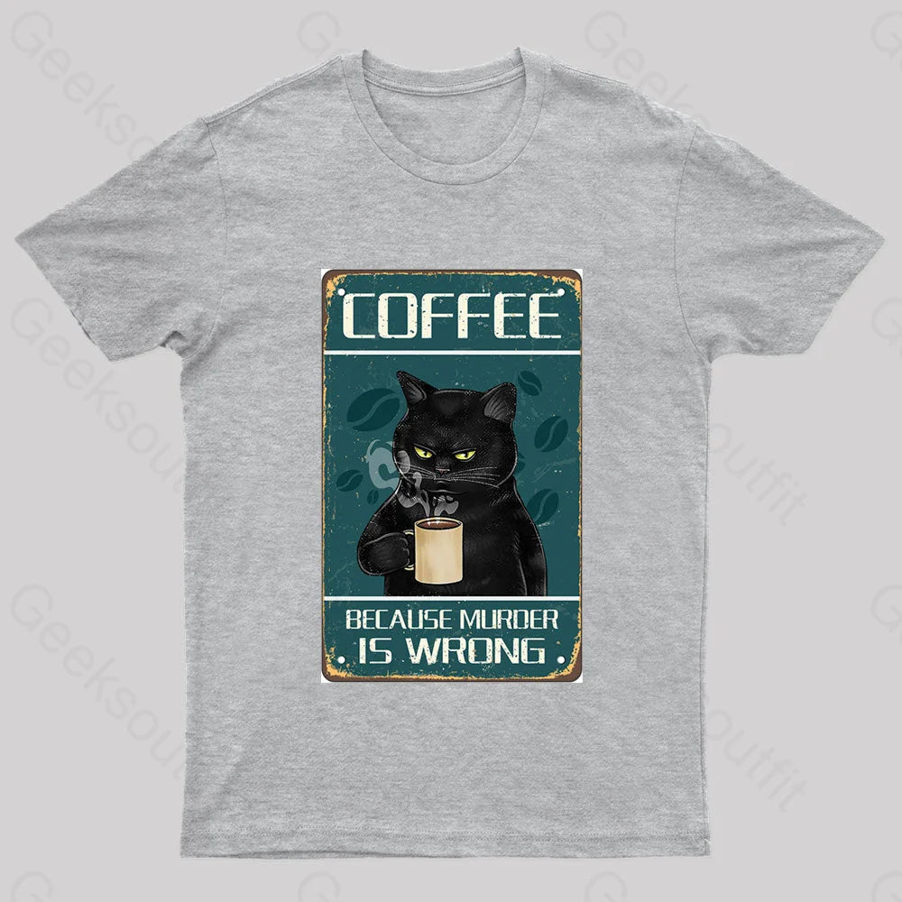 Because Murder Is Wrong Nerd T-Shirt Grey / S