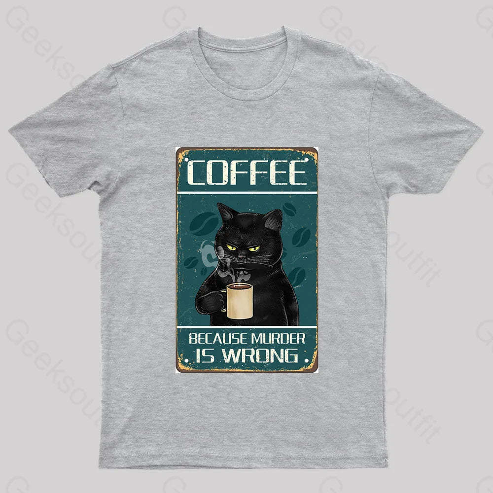 Because Murder Is Wrong Nerd T-Shirt Grey / S