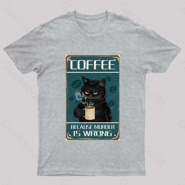 Because Murder Is Wrong Nerd T-Shirt Grey / S
