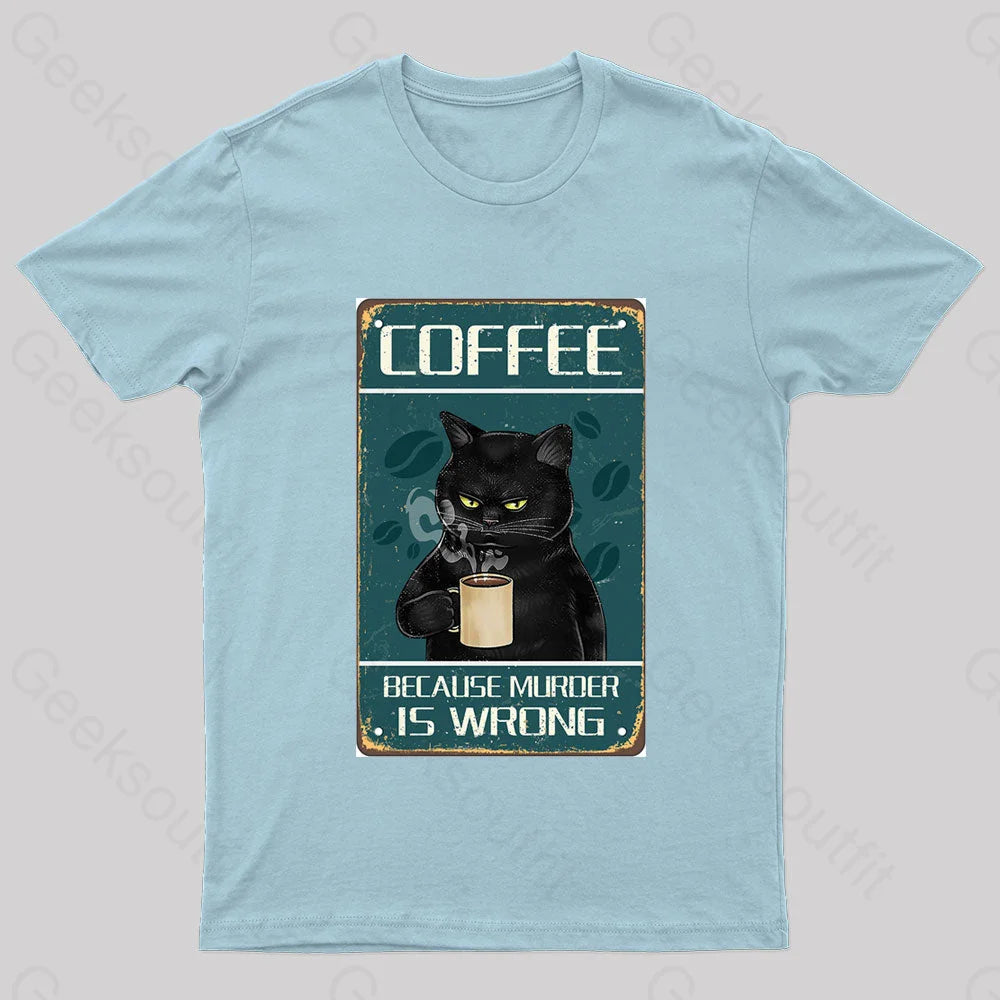 Because Murder Is Wrong Nerd T-Shirt Light Blue / S