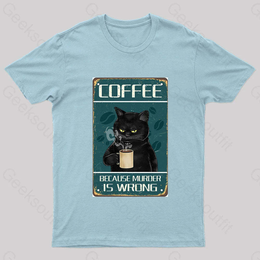 Because Murder Is Wrong Nerd T-Shirt Light Blue / S