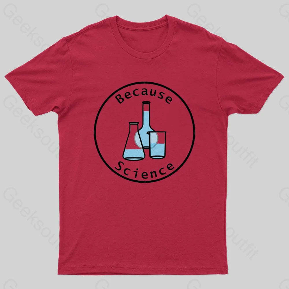 Because Science Geek T-Shirt Red / S