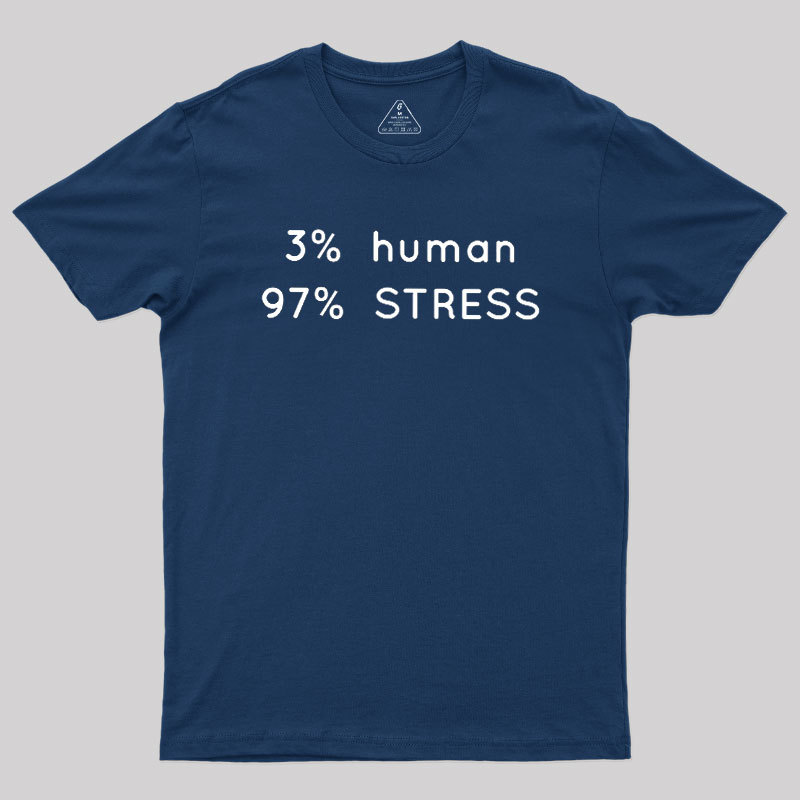 Human Stress Geek T-Shirt