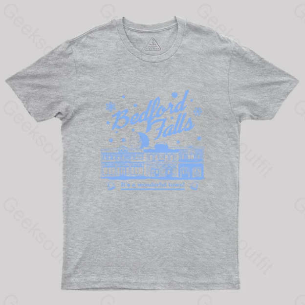 Bedford Falls Is Wonderful! Geek T-Shirt Grey / S