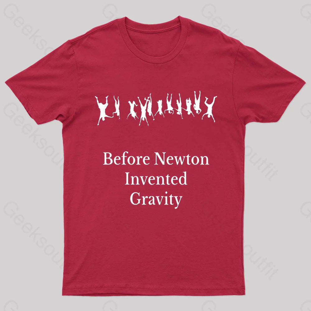 Before Newton Invented Gravity Geek T-Shirt Red / S