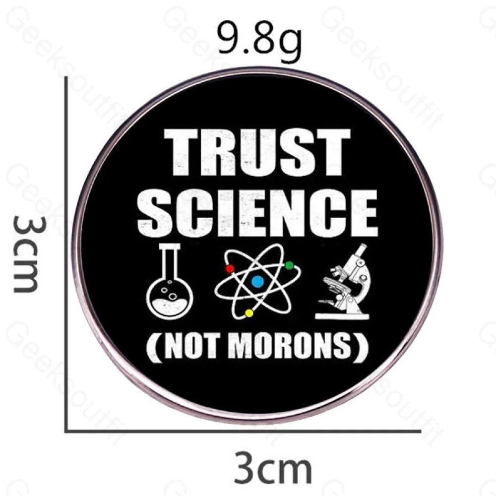 Believe In Science Not Stupidity Pins
