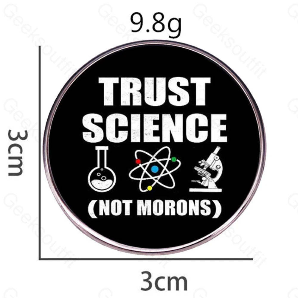 Believe In Science Not Stupidity Pins