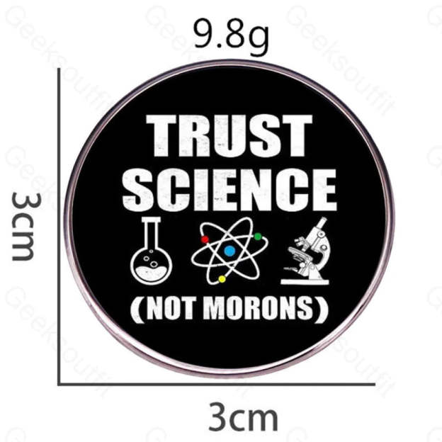 Believe In Science Not Stupidity Pins