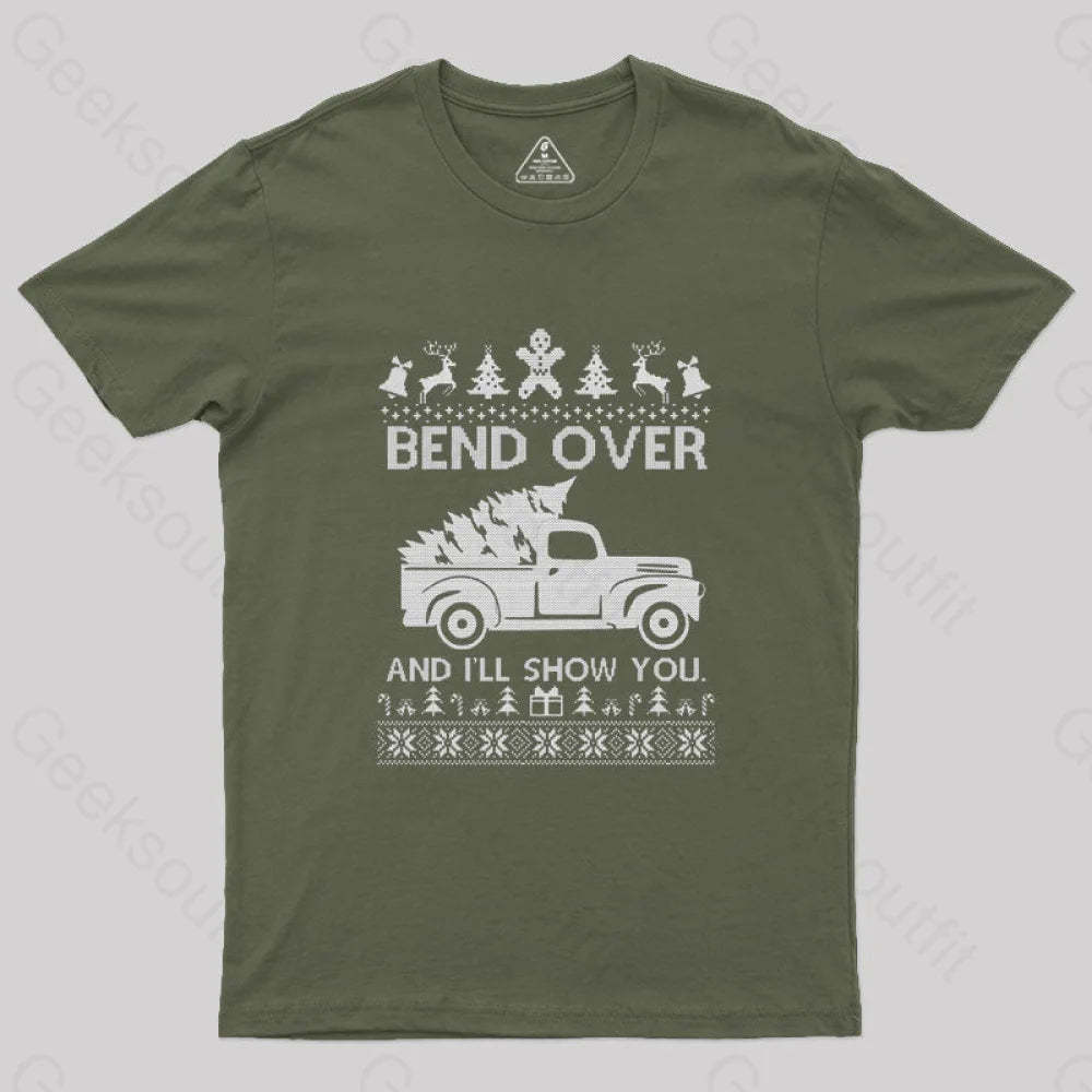 Bend Over And I’ll Show You T-Shirt Army Green / S
