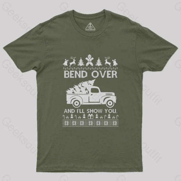 Bend Over And I’ll Show You T-Shirt Army Green / S
