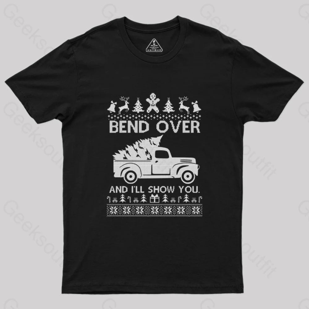 Bend Over And I’ll Show You T-Shirt Black / S