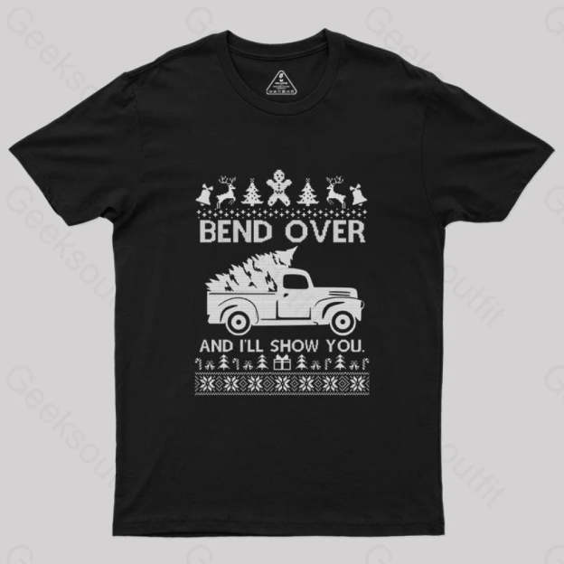 Bend Over And I’ll Show You T-Shirt Black / S