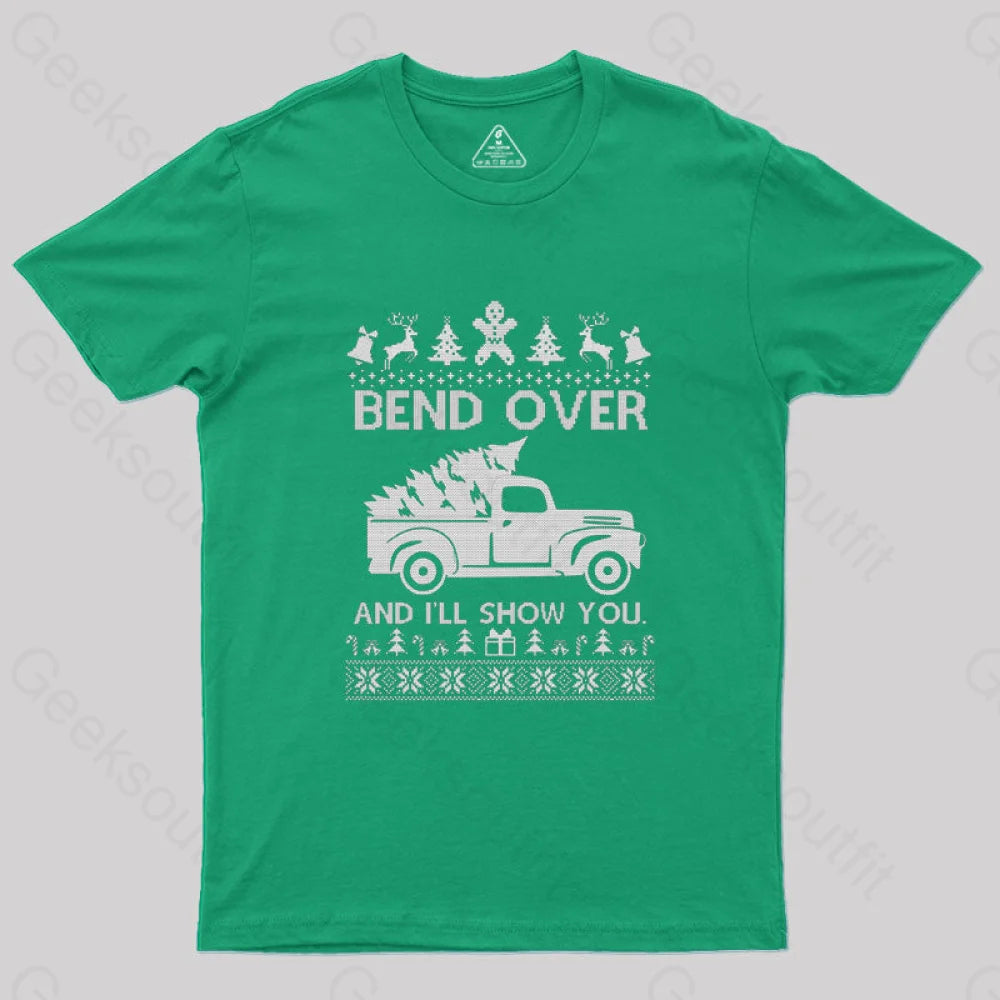 Bend Over And I’ll Show You T-Shirt Green / S
