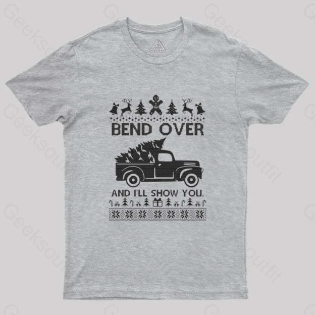 Bend Over And I’ll Show You T-Shirt Grey / S